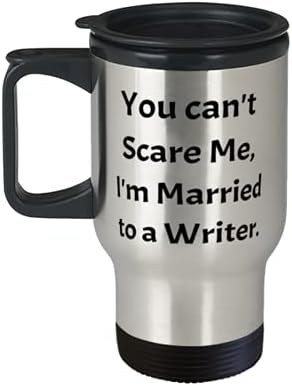 Ти не ме плаши, аз съм женен за Писател на свободна практика. Чаша За пътуване, Подарък Писател От Приятелите,